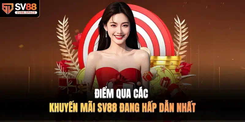 Điểm qua các khuyến mãi SV88 đang hấp dẫn nhất