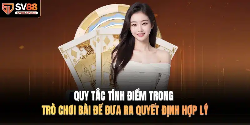 Quy tắc tính điểm trong trò chơi bài để đưa ra quyết định hợp lý