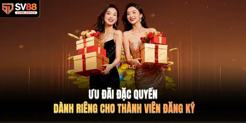 Ưu đãi đặc quyền dành riêng cho thành viên đăng ký